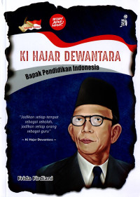 Ki Hajar Dewantara: Bapak Pendidikan Indonesia