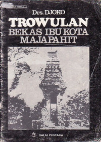 Trowulan bekas Ibukota Majapahit