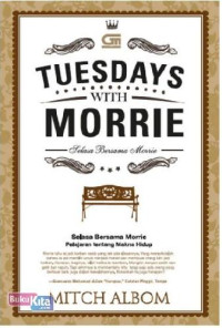 Tuesdays with Morrie: Selasa Bersama Morrie