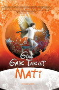 Gue Gak Takut Mati