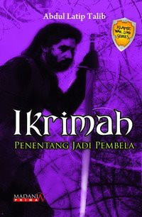 Image of Ikrimah Penentang Jadi Pembela