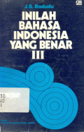 Inilah Bahasa Indonesia Yang Benar III