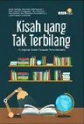 Kisah Yang Tak Terbilang (Kumpulan Cerita Relawan Perpustakaan)