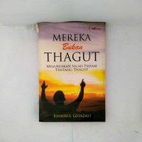 Image of Mereka Bukan Thagut: Meluruskan Salah Paham Tentang Thagut