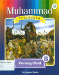 Muhammad Teladanku Perang Uhud