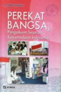 Image of Perekat Bangsa Pengakuan Sejarah Kepemudaan Indonesia