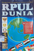 RPUL: Rangkuman Pengetahuan Umum Lengkap Indonesia & Dunia