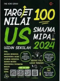 Target Nilai 100 US (Ujian Sekolah) SMA/MA MIPA 2024
