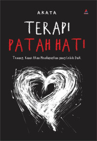 Image of Terapi Patah Hati: Tenang, Kamu Akan Mendapatkan yang Lebih Baik